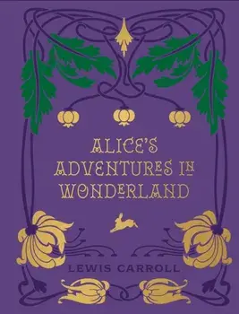 Alice's Adventures in Wonderland and Through the Looking Glass, Hardback/Lewis Carroll