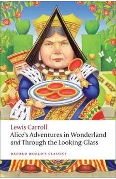 Alice's Adventures in Wonderland and Through the Looking-Gla