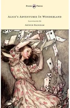 Alice's Adventures in Wonderland - Illustrated by Arthur Rackham - Lewis Carroll