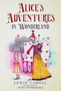 Alice's Adventures in Wonderland (Illustrated by Marta Maszkiewicz), Paperback/Lewis Carroll