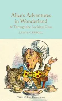 Alice's Adventures in Wonderland & Through the Looking-Glass, Hardcover/Lewis Carroll