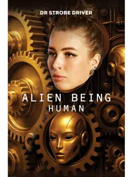 Alien Being Human, Paperback/Dr Strobe Driver