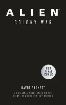 Alien: Colony War, Paperback/David Barnett