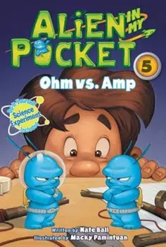 Alien in My Pocket '5: Ohm vs. Amp, Paperback/Nate Ball