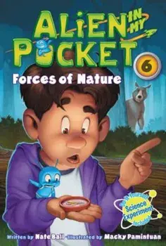Alien in My Pocket '6: Forces of Nature, Paperback/Nate Ball