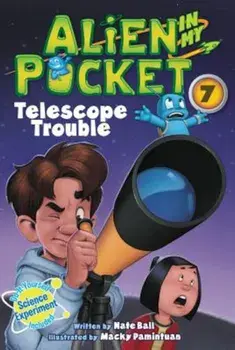 Alien in My Pocket '7: Telescope Troubles, Paperback/Nate Ball