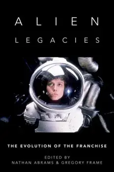 Alien Legacies. The Evolution of the Franchise, Paperback/***