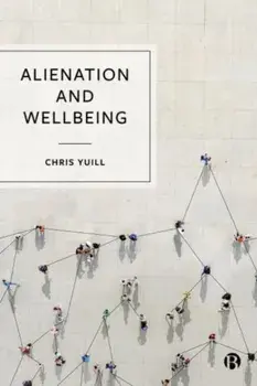 Alienation and Wellbeing, Hardback/Chris (Robert Gordon University) Yuill