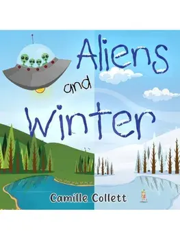 Aliens and Winter, Paperback/Camille Collett