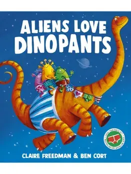 Aliens Love Dinopants. Reissue, 2025, Paperback/Claire Freedman