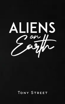 Aliens on Earth, Paperback/Tony Street
