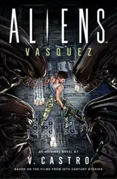 Aliens: Vasquez, Paperback/V. Castro