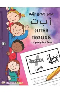 Alif Baa Taa Letter Tracing For Preschoolers: A Fun Book To Practice Hand Writing In Arabic For Pre-K, Kindergarten And Kids Ages 3 - 6: Coloring Page - Kawkabnour Press