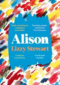 Alison. a stunning and emotional graphic novel for fans of Sally Rooney, from an award winning illustrator and author, Main, Paperback/Lizzy Stewart