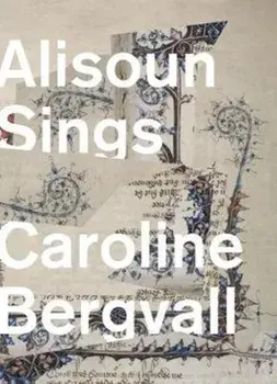 Alisoun Sings, Paperback/Caroline Bergvall