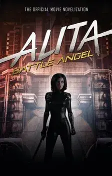 Alita: Battle Angel - The Official Movie Novelization, Paperback/Pat Cadigan