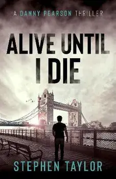 Alive Until I Die, Paperback/Stephen Taylor