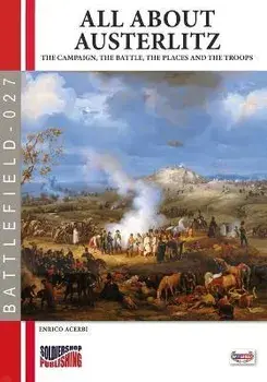 All about Austerlitz: The campaign, the battles, the places and the troops, Paperback/Enrico Acerbi