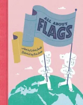 All About Flags, Hardback/Robin Jacobs