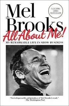 All about Me!: My Remarkable Life in Show Business, Paperback/Mel Brooks