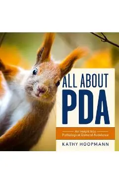 All about PDA: An Insight Into Pathological Demand Avoidance - Kathy Hoopmann