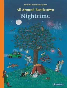 All Around Bustletown: Nighttime, Board book/Rotraut Susanne Berner