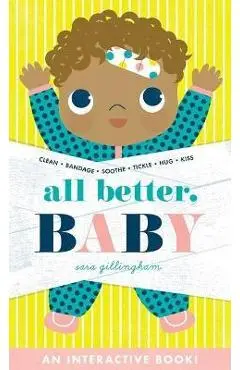 All Better, Baby! - Sara Gillingham