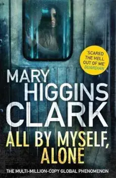 All By Myself, Alone, Paperback/Mary Higgins Clark