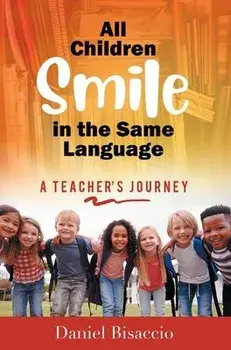 All Children Smile in the Same Language: A Teacher's Journey, Hardcover/Daniel Bisaccio