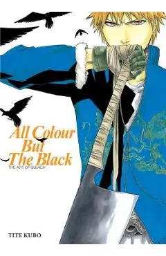 All Colour But the Black: The Art of Bleach - Tite Kubo