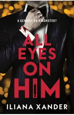 All Eyes on Him - Iliana Xander