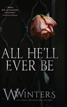 All He'll Ever Be, Hardcover/W. Winters
