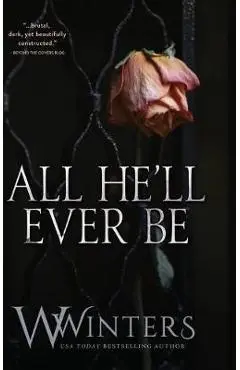 All He'll Ever Be - W. Winters