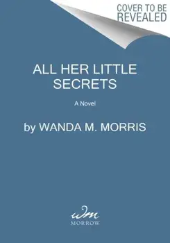 All Her Little Secrets. A Novel, Paperback/Wanda M. Morris