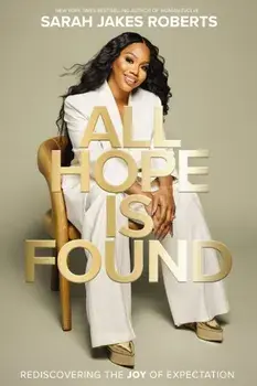 All Hope is Found. Rediscovering the Joy of Expectation, Hardback/Sarah Jakes Roberts