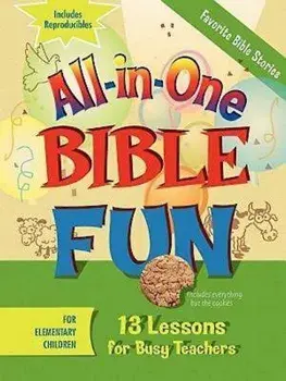 All-In-One Bible Fun for Elementary Children: Favorite Bible Stories: 13 Lessons for Busy Teachers, Paperback/Abingdon Press
