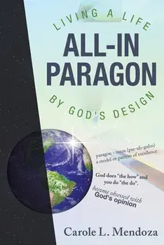 All-In Paragon: Living a Life by God's Design, Paperback/Carole L. Mendoza