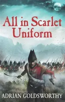 All in Scarlet Uniform, Paperback/Adrian Goldsworthy