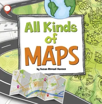 All Kinds of Maps, Hardcover/Susan Ahmadi Hansen