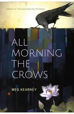 All Morning the Crows - Meg Kearney
