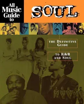 All Music Guide to Soul: The Definitive Guide to Randb and Soul, Paperback/Vladimir Bogdanov