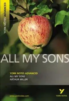 All My Sons: York Notes Advanced, Paperback/Arthur Miller