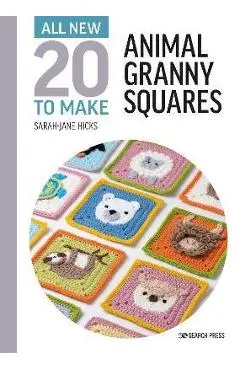 All-New Twenty to Make: Animal Granny Squares - Sarah-jane Hicks