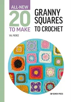 All-New Twenty to Make: Granny Squares to Crochet, Hardback/***