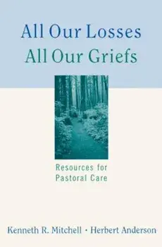 All Our Losses All Our Griefs, Paperback/Kenneth R. Mitchell