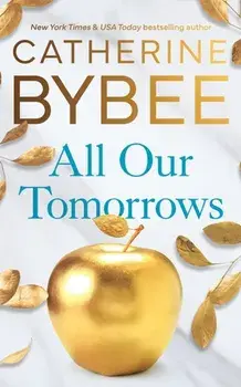 All Our Tomorrows, Paperback/Catherine Bybee