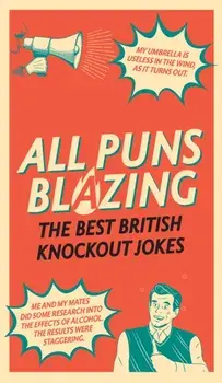 All Puns Blazing. The Best British Knockout Jokes, Hardback/Geoff Rowe