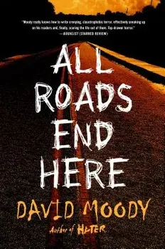 All Roads End Here, Paperback/David Moody