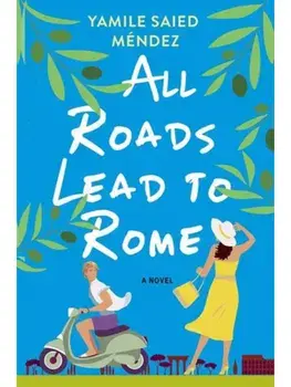 All Roads Lead to Rome, Paperback/Yamile Saied Mendez