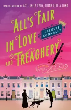 All's Fair in Love and Treachery, Hardback/Celeste Connally